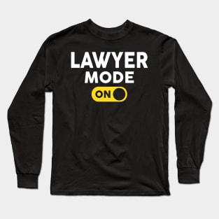 Lawyer Mode On Long Sleeve T-Shirt